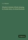 E. S. Winslow: Winslow's System of Book-keeping, by Double Entry, for Retail Business, Buch