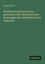 Mendel Hirsch: Die jdische Realschule in ihren genetischen und culturhistorischen Beziehungen zum Judenthum und zur Gegenwart, Buch