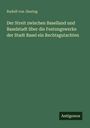 Rudolf Von Jhering: Der Streit zwischen Baselland und Baselstadt über die Festungswerke der Stadt Basel ein Rechtsgutachten, Buch