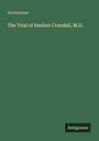 Anonymous: The Trial of Reuben Crandall, M.D., Buch