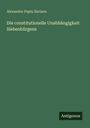Alexandru Papiu Ilarianu: Die constitutionelle Unabhängigkeit Siebenbürgens, Buch