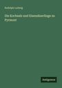 Rudolph Ludwig: Die Kochsalz und Eisensäuerlinge zu Pyrmont, Buch