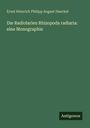Ernst Heinrich Philipp August Haeckel: Die Radiolarien Rhizopoda radiaria: eine Monographie, Buch