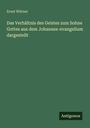 Ernst Wörner: Das Verhältnis des Geistes zum Sohne Gottes aus dem Johannes-evangelium dargestellt, Buch