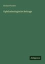 Richard Forster: Ophthalmologische Beitrage, Buch