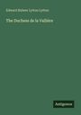 Edward Bulwer Lytton Lytton: The Duchess de la Vallière, Buch