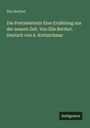 Élie Berthet: Die Postmeisterin Eine Erzählung aus der neuern Zeit. Von Elie Berthet. Deutsch von A. Kretzschmar, Buch