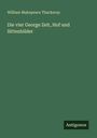 William Makepeace Thackeray: Die vier George Zeit, Hof und Sittenbilder, Buch