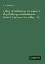 G. A. Rothery: A Diary of the Wreck of His Majesty's Ship Challenger, on the Western Coast of South America, in May, 1835, Buch