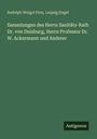 Rudolph Weigel Firm: Sammlungen des Herrn Sanitäts-Rath Dr. von Duisburg, Herrn Professor Dr. W. Ackermann und Anderer, Buch