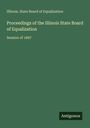 Illinois. State Board of Equalization: Proceedings of the Illinois State Board of Equalization, Buch