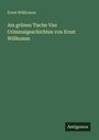 Ernst Willkomm: Am grünen Tische Vier Criminalgeschichten von Ernst Willkomm, Buch