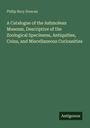 Philip Bury Duncan: A Catalogue of the Ashmolean Museum, Descriptive of the Zoological Specimens, Antiquities, Coins, and Miscellaneous Curiousities, Buch
