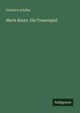 Friedrich Schiller: Maria Stuart. Ein Trauerspiel, Buch