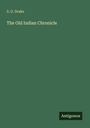 S. G. Drake: The Old Indian Chronicle, Buch