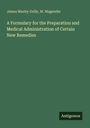 James Manby Gully: A Formulary for the Preparation and Medical Administration of Certain New Remedies, Buch