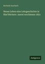 Berthold Auerbach: Neues Leben eine Lehrgeschichte in fünf Büchern zuerst erschienen 1851, Buch