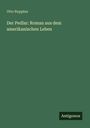 Otto Ruppius: Der Pedlar: Roman aus dem amerikanischen Leben, Buch