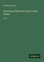 Friedrich Jacobs: Stereotype Edition of Jacob's Latin Reader, Buch
