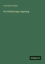 Carl Gustav Heyer: Die Waldertrags-regelung, Buch