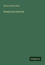 Alfred Saxelby West: Poems of an Interval, Buch
