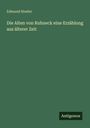 Edmund Hoefer: Die Alten von Ruhneck eine Erzählung aus älterer Zeit, Buch
