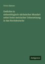 Victor Kästner: Gedichte in siebenbürgisch-sächsischer Mundart nebst freier metrischer Uebersetzung in das Hochdeutsche, Buch