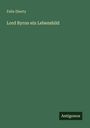 Felix Eberty: Lord Byron ein Lebensbild, Buch