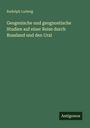 Rudolph Ludwig: Geogenische und geognostische Studien auf einer Reise durch Russland und den Ural, Buch