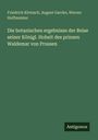 Friedrich Klotzsch: Die botanischen ergebnisse der Reise seiner Königl. Hoheit des prinzen Waldemar von Prussen, Buch