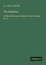 G. J. Whyte Melville: The Gladiators, Buch