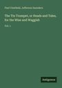 Paul Chatfield: The Tin Trumpet, or Heads and Tales, for the Wise and Waggish, Buch