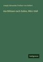 Joseph Alexander Freiherr Von Helfert: Aus Böhmen nach Italien, März 1848, Buch
