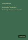 Frederick Maglott: A manual of geography, Buch