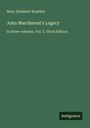 Mary Elizabeth Braddon: John Marchmont's Legacy, Buch