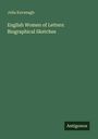 Julia Kavanagh: English Women of Letters: Biographical Sketches, Buch