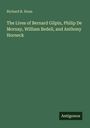 Richard B. Hone: The Lives of Bernard Gilpin, Philip De Mornay, William Bedell, and Anthony Horneck, Buch