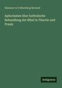 Klausner Zu Folkenberg Bernard: Aphorismen über katholische Behandlung der Bibel in Theorie und Praxis, Buch