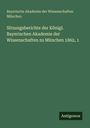 Bayerische Akademie der Wissenschaften München: Sitzungsberichte der Königl. Bayerischen Akademie der Wissenschaften zu München 1862, 1, Buch