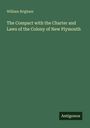 William Brigham: The Compact with the Charter and Laws of the Colony of New Plymouth, Buch