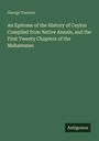 George Turnour: An Epitome of the History of Ceylon Compiled from Native Annals, and the First Twenty Chapters of the Mahawanso, Buch