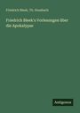 Friedrich Bleek: Friedrich Bleek's Vorlesungen über die Apokalypse, Buch