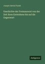 Joseph Gabriel Findel: Geschichte der Freimaurerei von der Zeit ihres Entstehens bis auf die Gegenwart, Buch