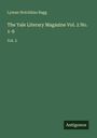 Lyman Hotchkiss Bagg: The Yale Literary Magazine Vol. 2 No. 1-9, Buch