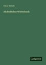 Oskar Schade: Altdeutsches Wörterbuch, Buch