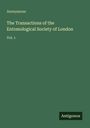 Anonymous: The Transactions of the Entomological Society of London, Buch