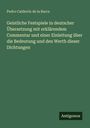 Pedro Calderón De La Barca: Geistliche Festspiele in deutscher Übersetzung mit erklärendem Commentar und einer Einleitung über die Bedeutung und den Werth dieser Dichtungen, Buch