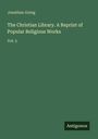Jonathan Going: The Christian Library. A Reprint of Popular Religious Works, Buch