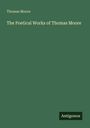Thomas Moore: The Poetical Works of Thomas Moore, Buch