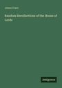 James Grant: Random Recollections of the House of Lords, Buch